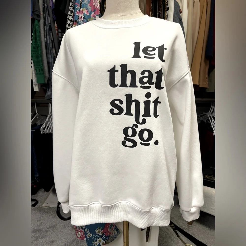 “Let that s h i t go” white sweatshirt in XL - Picture 2 of 4